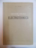 CHESTIUNI SPECIALE DE ELECTROTEHNICA de ION S. ANTONIU , 1956 *PREZINTA SUBLINIERI IN TEXT