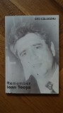 Geo Calugaru - Remember Ioan Tecsa (Ministerul de Interne, 2001) (autograf/dedicatie) (Revolutia Romana 1989 Craciun 89 Mercenarii Purgatoriul omagiu)