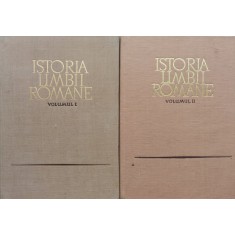Istoria Limbii Romane Vol.1-2 - Al. Rosetti Tudor Vianu J. Byck Si Colab. , C856