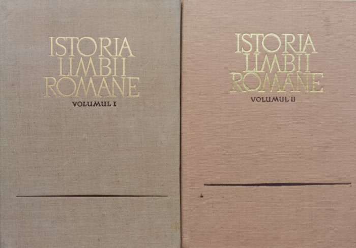 Istoria Limbii Romane Vol.1-2 - Al. Rosetti Tudor Vianu J. Byck Si Colab. , C856