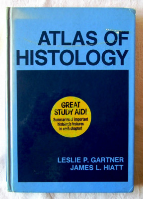 &amp;quot;ATLAS OF HISTOLOGY&amp;quot;, L. Gartner / James Hiatt, 1987. Carte in limba engleza foto