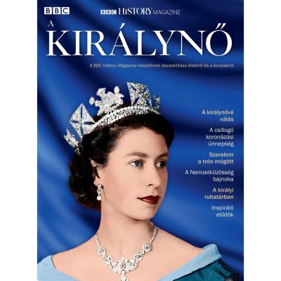 A kir&amp;aacute;lynő - A BBC History Magazine k&amp;eacute;sz&amp;iacute;tőinek &amp;ouml;ssze&amp;aacute;ll&amp;iacute;t&amp;aacute;sa &amp;eacute;let&amp;eacute;ről &amp;eacute;s a korszakr&amp;oacute;l - Rob Attar foto
