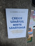 Creier sănătos, minte sănătoasă - Dr. Daniel G. Amen