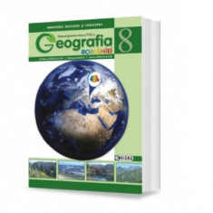 Geografia Romaniei. Manual pentru clasa a VIII-a