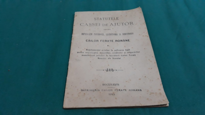 STATUTELE CASSEI DE AJUTOR PENTRU LUCRĂTORII SERVITORI CĂILOR FERATE ROM&Acirc;NE 1915