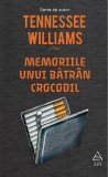 Memoriile unui batran crocodil | Tennessee Williams