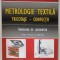 METROLOGIE TEXTILA , TRICOTAJE - CONFECTII , INDRUMAR DE LABORATOR de ELENA MOISESCU si LILIANA LUTIC , 2008