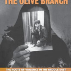 The Gun and the Olive Branch: The Roots of Violence in the Middle East