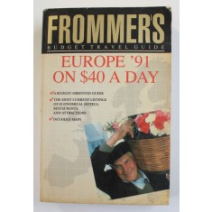 FROMMER &#039;S BUDGET TRAVEL GUIDE - EUROPE &#039;91 ON $ 40 A DAY , 1991, PREZINTA PETE SI URME DE UZURA