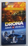 DRONA , ARMA SAU VEHICUL ?! de EMIL STRAINU / EMILIAN STRAINU , 2025