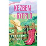K&eacute;zben a gyeplő - Silver Pines Ranch-sorozat 1. - Paisley Hope