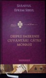 DESPRE SMERENIE, CUVANTARI CATRE MONAHI-SFANTUL EFREM SIRUL-280468