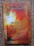 Secretul sufletului pereche - Arielle Ford