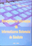 MANAGEMENTUL INFORMATIEI &amp; INFORMATIZAREA SISTEMULUI DE SANATATE-LIVIU DRUGUS, VASILE CEPOI, VASILE ASTARAS-261364