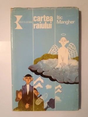 Ițic Manger (Mangher) - Cartea Raiului: neasemuita descriere a vieții lui Șmul Abe Abervo (cartonată) foto