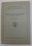 MIHAIL KOGALNICEANU - ACTIVITATEA LITERARA de N. CARTOJAN , 1942