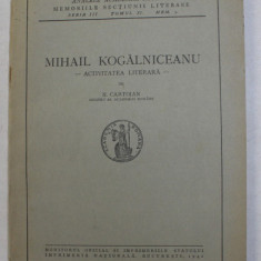 MIHAIL KOGALNICEANU - ACTIVITATEA LITERARA de N. CARTOJAN , 1942