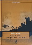 Invazia Mării &amp; Spărgătorii Blocadei - Jules Verne, Arthur, 2008, Coperta Cartonată, Carte Copii