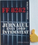 Jurnalul unui lord intemnitat FF 8282 Jeffrey Archer