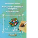 Culegere de probleme de algebra pentru clasele IX - XII