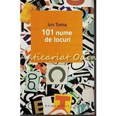 101 Nume De Locuri - Ion Toma