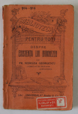 DESPRE EXISTENTA LUI DUMNEZEU de PR. NEDELEA GEORGESCU , COLECTIA &amp;#039; BIBLIOTECA PENTRU TOTI &amp;#039; , NR. 914 - 916 , EDITIE INTERBELICA foto