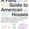 A Field Guide to American Houses (Revised): The Definitive Guide to Identifying and Understanding America&#039;s Domestic Architecture