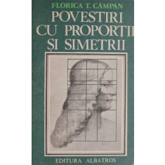 Povestiri cu proportii si simetrii &ndash; Florica T. Campan