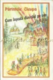 Cumpara ieftin Cum Inseala Diavolul Pe Oameni - Parintele Cleopa - Editie cu Binecuvantare Episcopala - Carte Crestinism, 20 pagini