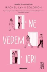 Ne vedem ieri/Rachel Lynn Solomon