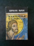 GIOVANNI PAPINI - MARTURIILE CALVARULUI