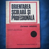 Cumpara ieftin ORIENTAREA SCOLARA SI PROFESIONALA - SCRISOARE METODICA - 1967