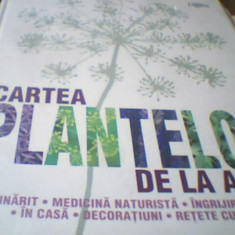 CARTEA PLANTELOR DE LA A LA Z ( Reader`s Digest, 2010 ) / in tipla