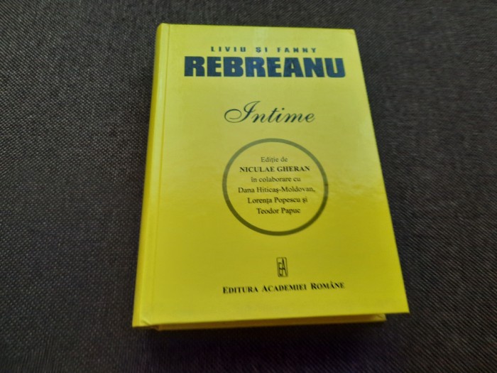 Liviu Rebreanu Intime Scrisori Editura Academiei