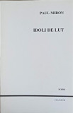 IDOLI DE LUT-PAUL MIRON