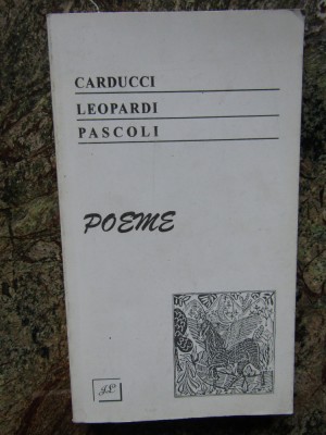 POEME - GIOSUE CARDUCCI, GIACOMO LEOPARDI, GIOVANNI PASCOLI foto