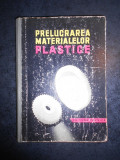 PRELUCRAREA MATERIALELOR PLASTICE (1963, editie cartonata), Alta editura