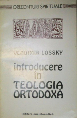 INTRODUCERE IN TEOLOGIA ORTODOXA-VLADIMIR LOSSKY 1993 foto