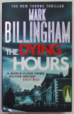 THE DYING HOURS by BILL BILLINGHAM , 2014