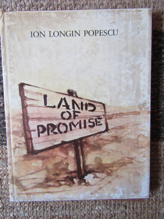 ION LONGIN POPESCU - LAND OF PROMISE ( cu autograf ) - 1986