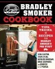 The Bradley Smoker Cookbook: Tips, Tricks, and Recipes from Bradley Smoker&#039;s Pro Staff