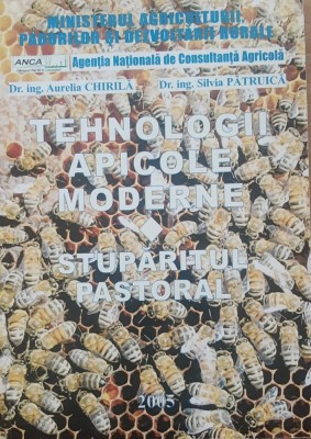 AURELIA CHIRILA - TEHNOLOGII APICOLE MODERNE * STUPARITUL PASTORAL - 2005 foto
