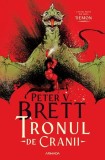 Tronul de cranii (Vol. 4) - Paperback brosat - Peter V. Brett - Nemira