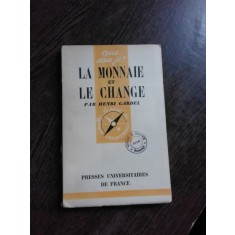 LA MONNAIE ET LE CHANGE - HENRI GARDEL (CARTE IN LIMBA FRANCEZA)