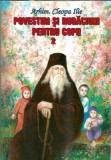 Povestiri si Rugaciuni pentru Copii Volumul 2 Ilie Cleopa Manastirea Sihastria Carte Religie