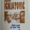 CAND ERAM CU TOTII TITO SI ALTE POVESTIRI de SRBA IGNJATOVIC , 1997