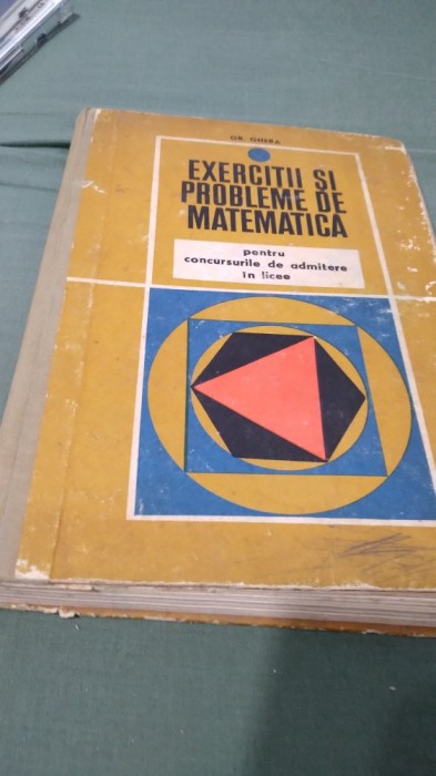 EXERCITII SI PROBLEME DE MATEMATICA -GR.GHEBA -PENTRU ADMITERE IN LICEE