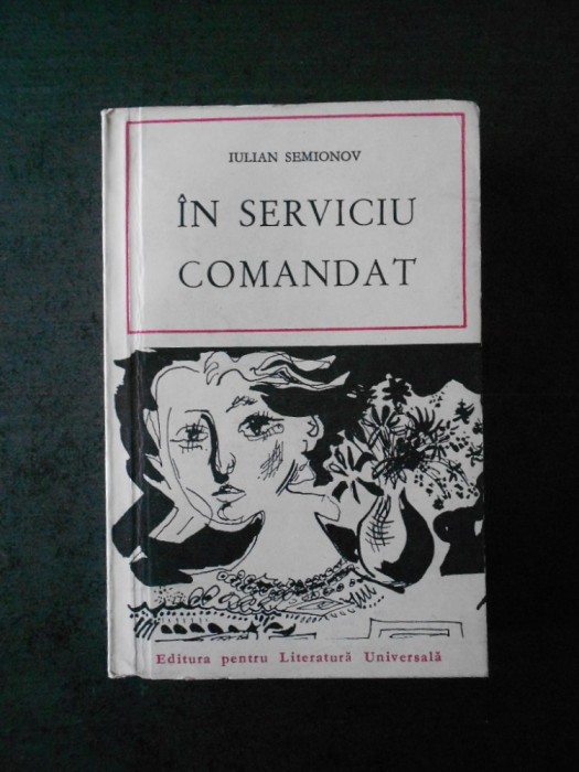 Iulian Semionov - In serviciu comandat (1966)