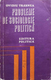 PROBLEME DE SOCIOLOGIE POLITICA-OVIDIU TRASNEA