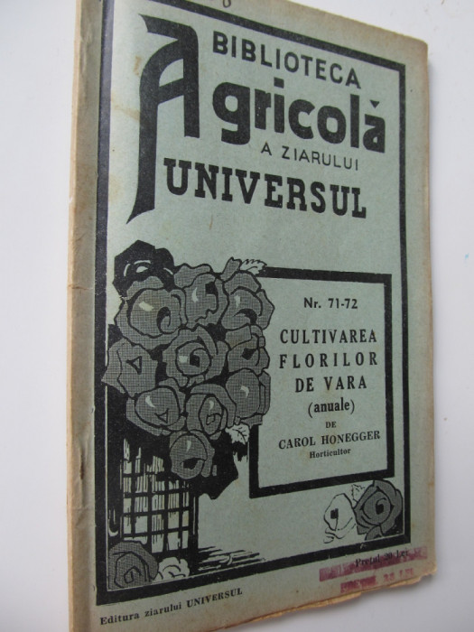 Cultivarea florilor de vara (anuale) , 1937 - Carol Honegger